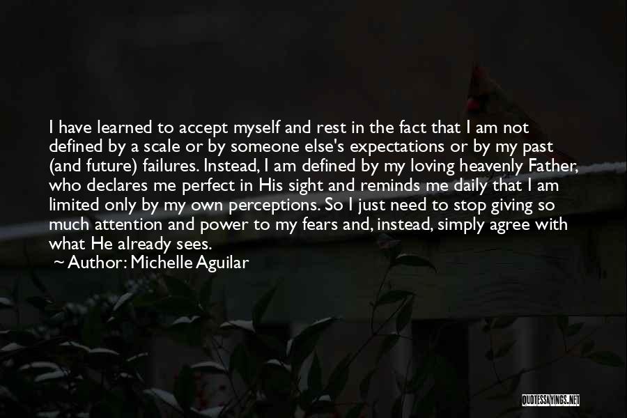 Michelle Aguilar Quotes: I Have Learned To Accept Myself And Rest In The Fact That I Am Not Defined By A Scale Or