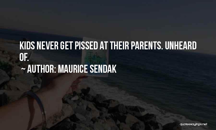 Maurice Sendak Quotes: Kids Never Get Pissed At Their Parents. Unheard Of.