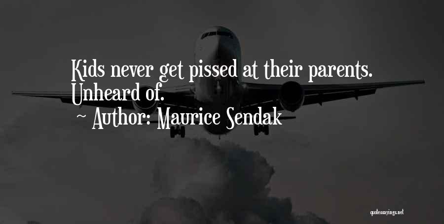 Maurice Sendak Quotes: Kids Never Get Pissed At Their Parents. Unheard Of.