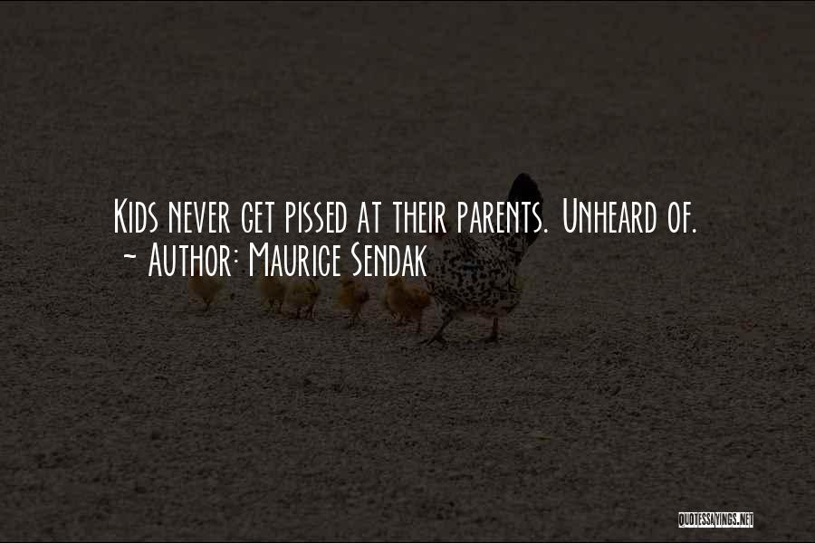 Maurice Sendak Quotes: Kids Never Get Pissed At Their Parents. Unheard Of.