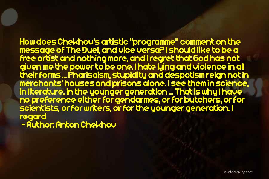 Anton Chekhov Quotes: How Does Chekhov's Artistic Programme Comment On The Message Of The Duel, And Vice Versa? I Should Like To Be