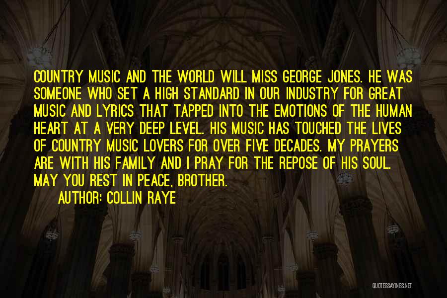 Collin Raye Quotes: Country Music And The World Will Miss George Jones. He Was Someone Who Set A High Standard In Our Industry