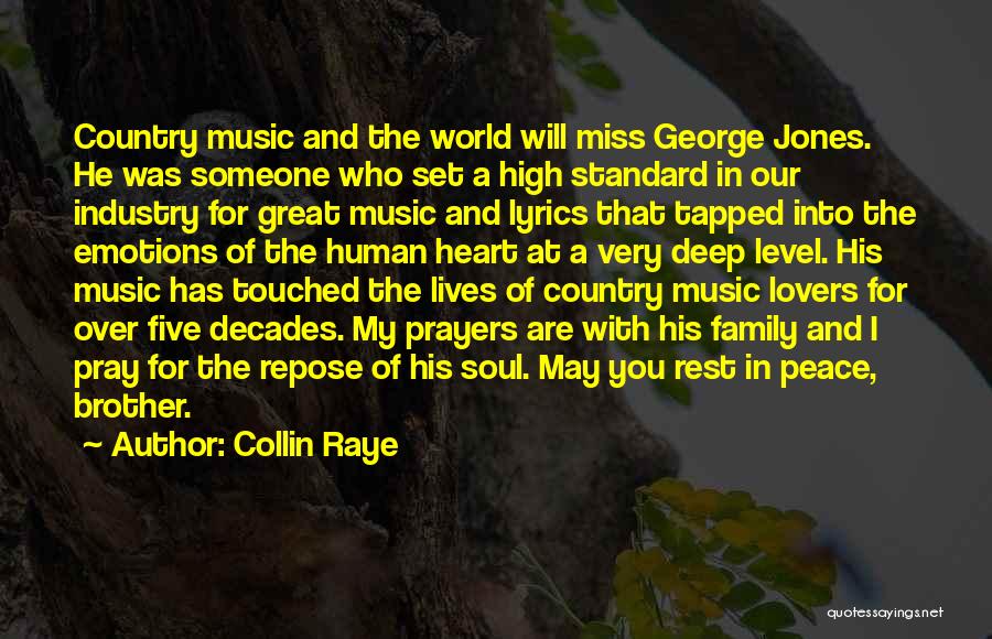 Collin Raye Quotes: Country Music And The World Will Miss George Jones. He Was Someone Who Set A High Standard In Our Industry