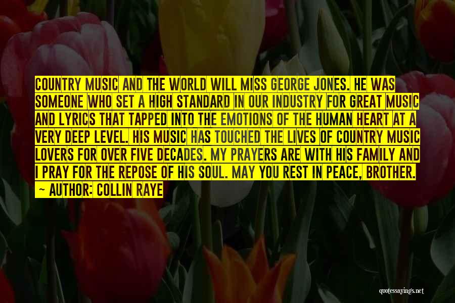 Collin Raye Quotes: Country Music And The World Will Miss George Jones. He Was Someone Who Set A High Standard In Our Industry