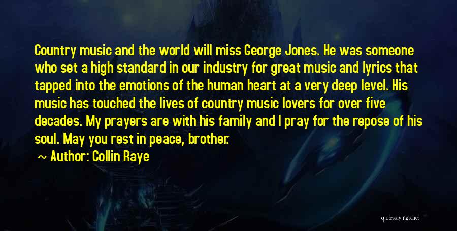 Collin Raye Quotes: Country Music And The World Will Miss George Jones. He Was Someone Who Set A High Standard In Our Industry