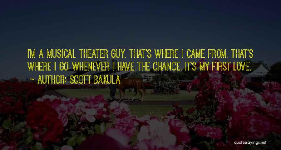 Scott Bakula Quotes: I'm A Musical Theater Guy. That's Where I Came From. That's Where I Go Whenever I Have The Chance. It's
