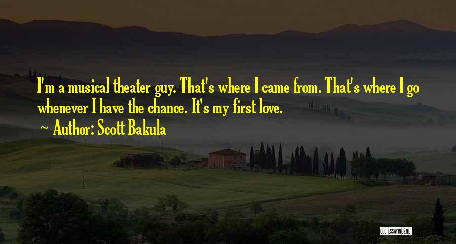 Scott Bakula Quotes: I'm A Musical Theater Guy. That's Where I Came From. That's Where I Go Whenever I Have The Chance. It's