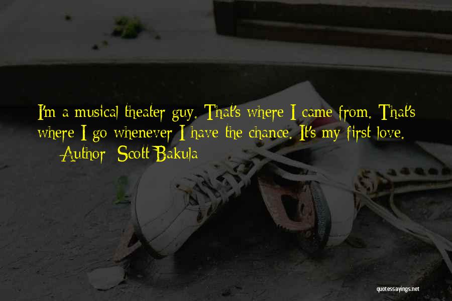 Scott Bakula Quotes: I'm A Musical Theater Guy. That's Where I Came From. That's Where I Go Whenever I Have The Chance. It's