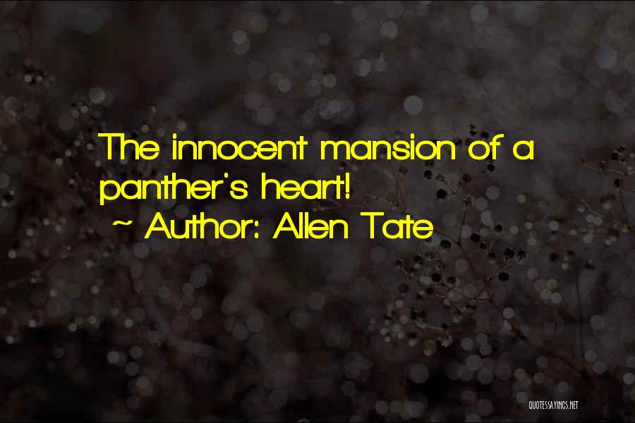 Allen Tate Quotes: The Innocent Mansion Of A Panther's Heart!