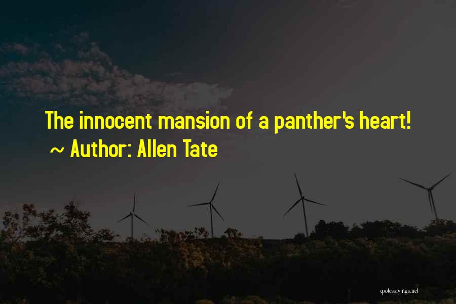 Allen Tate Quotes: The Innocent Mansion Of A Panther's Heart!