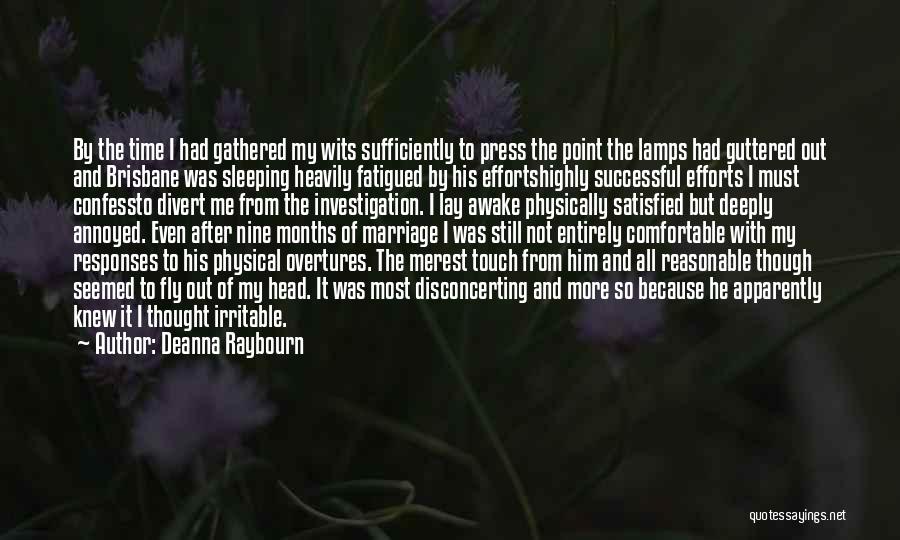 Deanna Raybourn Quotes: By The Time I Had Gathered My Wits Sufficiently To Press The Point The Lamps Had Guttered Out And Brisbane