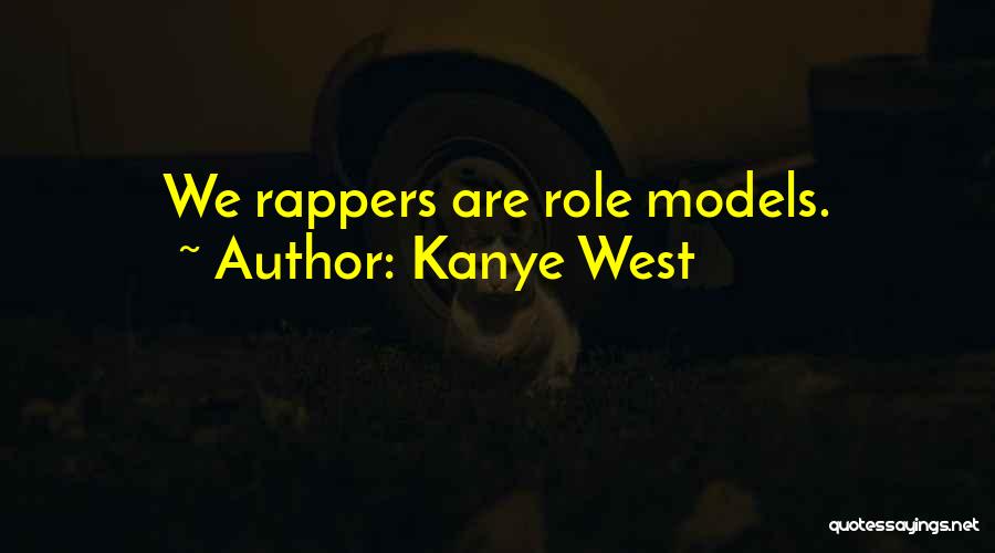 Kanye West Quotes: We Rappers Are Role Models.