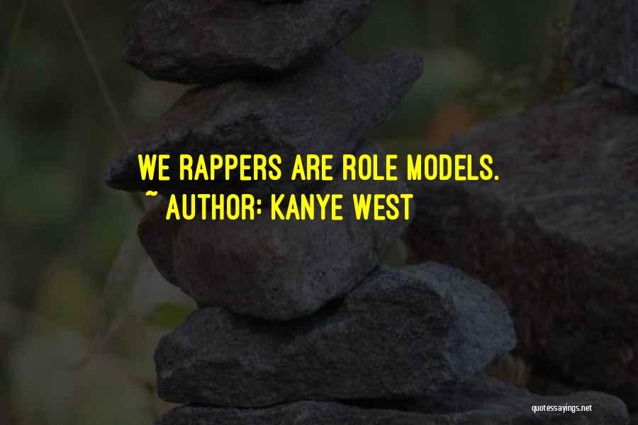 Kanye West Quotes: We Rappers Are Role Models.