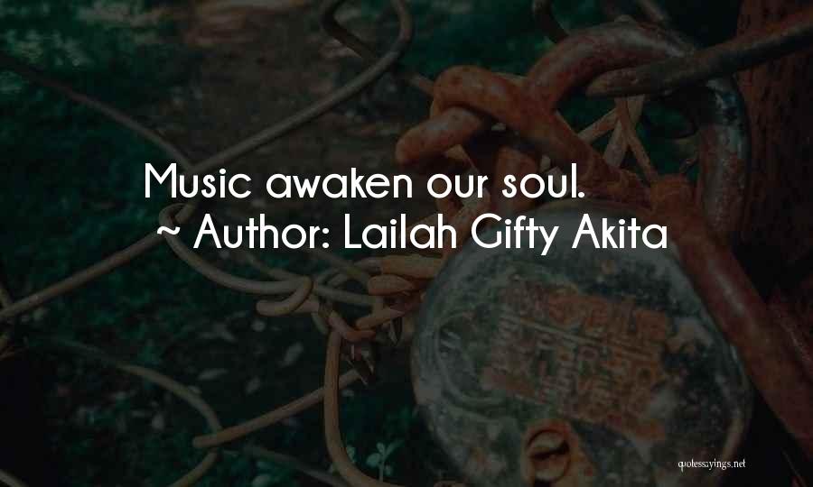 Lailah Gifty Akita Quotes: Music Awaken Our Soul.