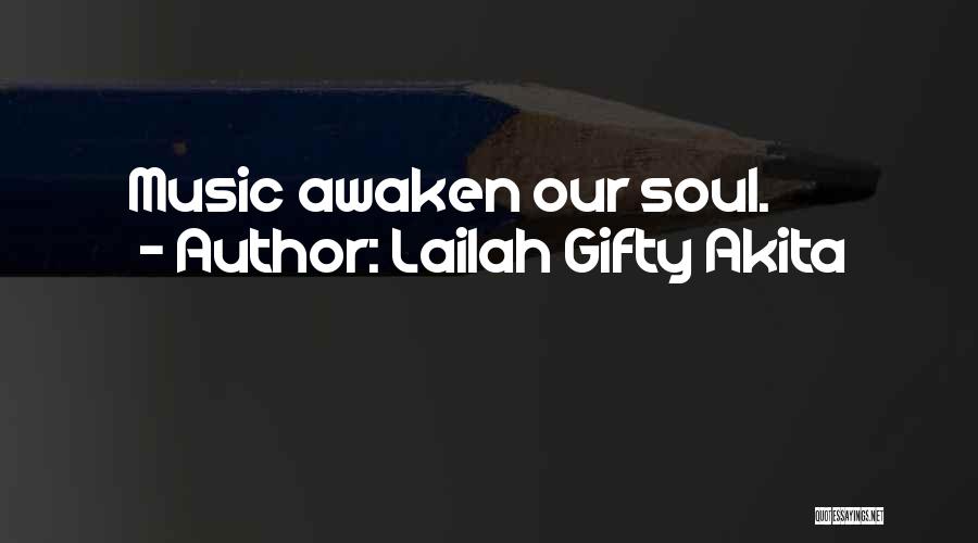 Lailah Gifty Akita Quotes: Music Awaken Our Soul.