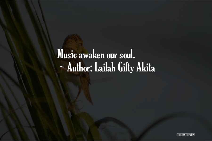 Lailah Gifty Akita Quotes: Music Awaken Our Soul.