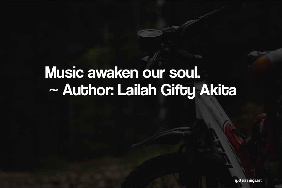 Lailah Gifty Akita Quotes: Music Awaken Our Soul.