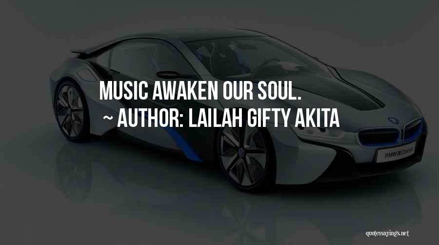 Lailah Gifty Akita Quotes: Music Awaken Our Soul.