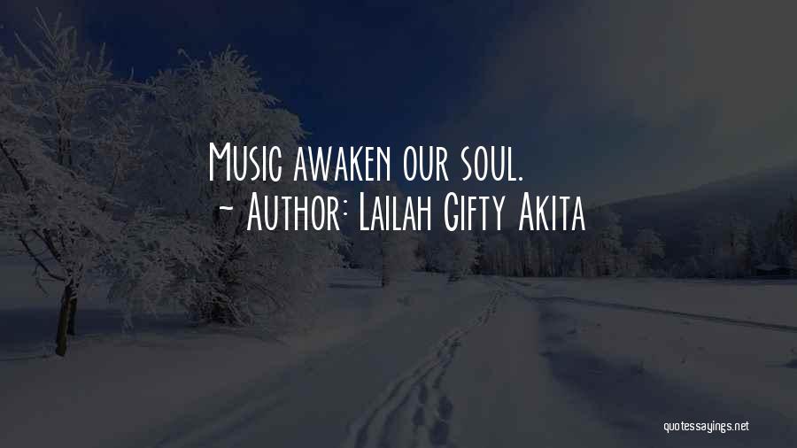 Lailah Gifty Akita Quotes: Music Awaken Our Soul.