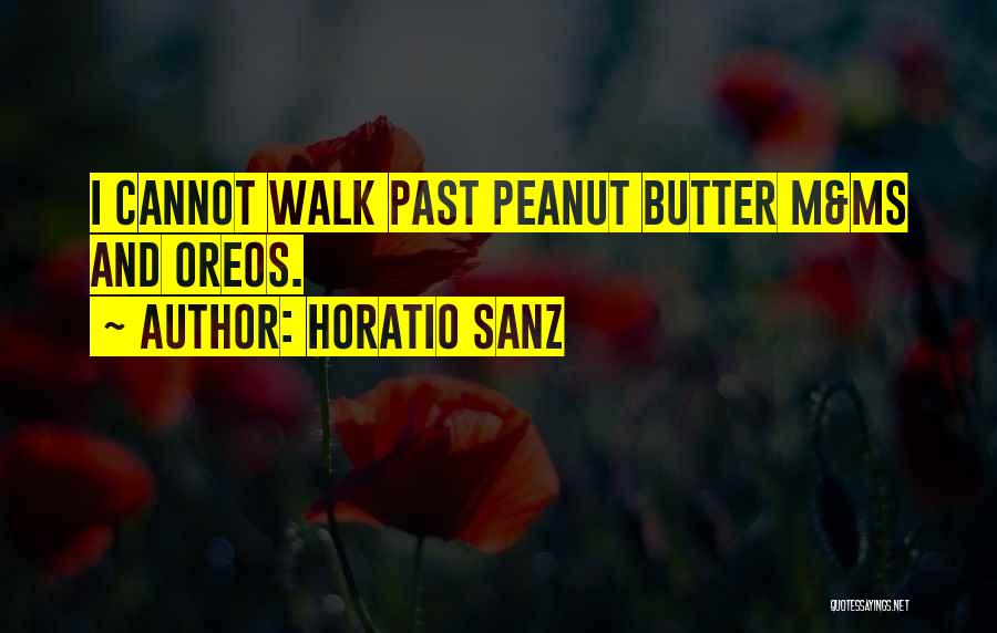 Horatio Sanz Quotes: I Cannot Walk Past Peanut Butter M&ms And Oreos.
