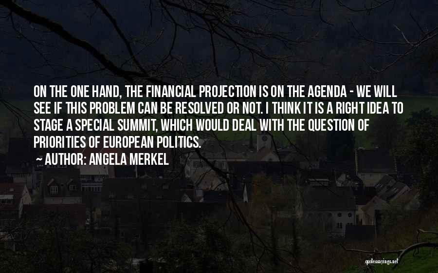 Angela Merkel Quotes: On The One Hand, The Financial Projection Is On The Agenda - We Will See If This Problem Can Be