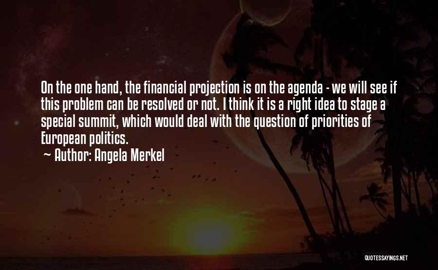 Angela Merkel Quotes: On The One Hand, The Financial Projection Is On The Agenda - We Will See If This Problem Can Be