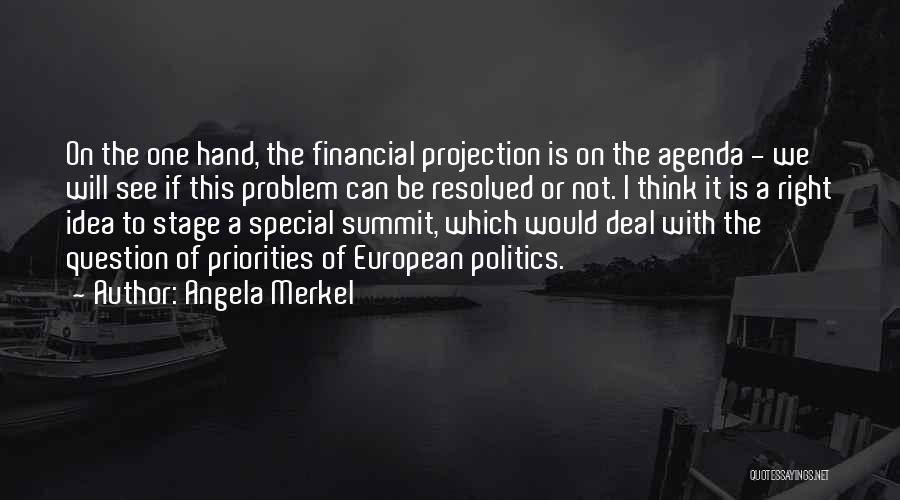 Angela Merkel Quotes: On The One Hand, The Financial Projection Is On The Agenda - We Will See If This Problem Can Be