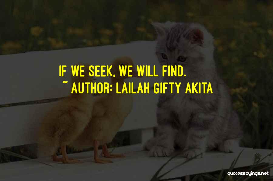 Lailah Gifty Akita Quotes: If We Seek, We Will Find.