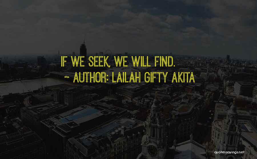 Lailah Gifty Akita Quotes: If We Seek, We Will Find.