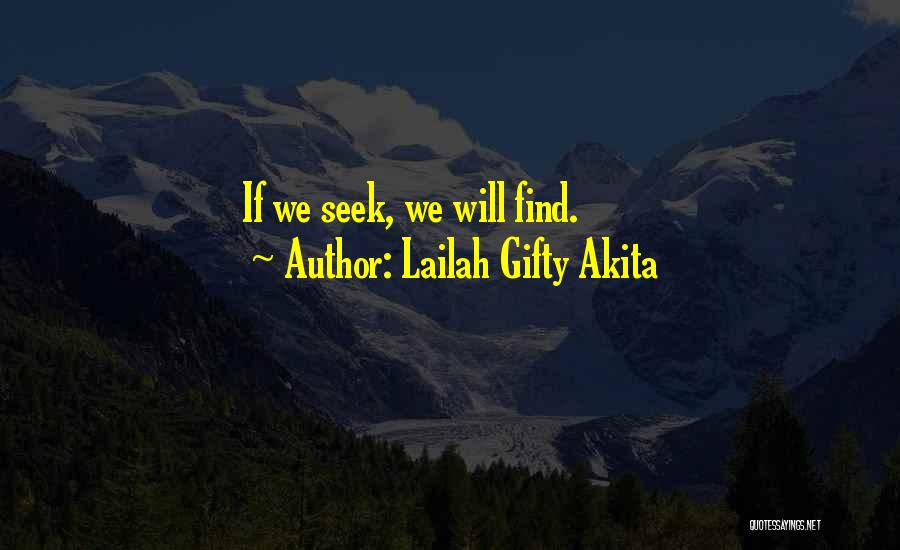 Lailah Gifty Akita Quotes: If We Seek, We Will Find.
