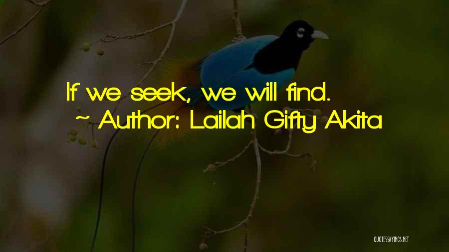 Lailah Gifty Akita Quotes: If We Seek, We Will Find.