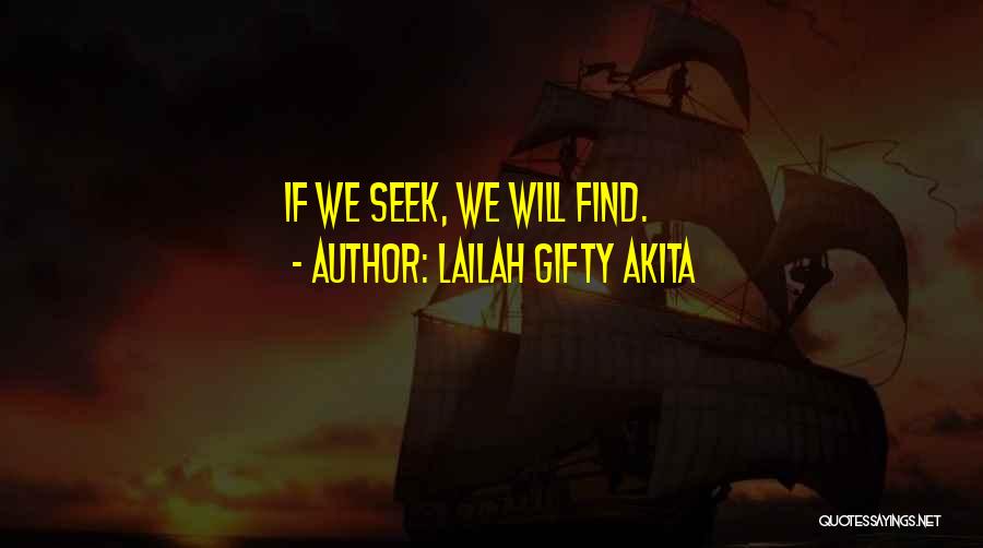 Lailah Gifty Akita Quotes: If We Seek, We Will Find.