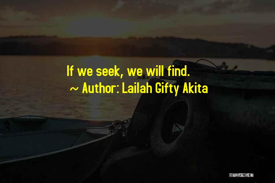 Lailah Gifty Akita Quotes: If We Seek, We Will Find.