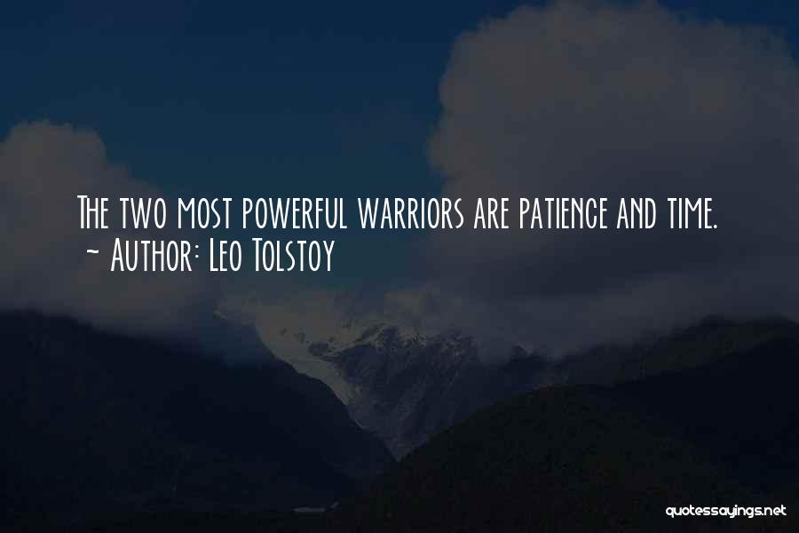 Leo Tolstoy Quotes: The Two Most Powerful Warriors Are Patience And Time.
