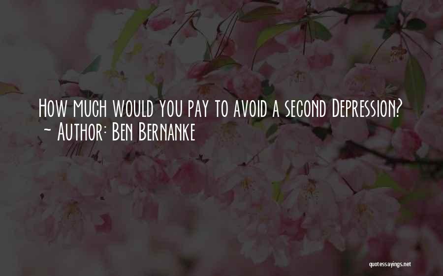 Ben Bernanke Quotes: How Much Would You Pay To Avoid A Second Depression?
