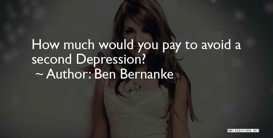 Ben Bernanke Quotes: How Much Would You Pay To Avoid A Second Depression?