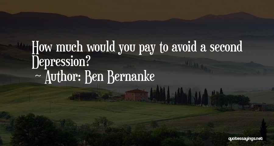 Ben Bernanke Quotes: How Much Would You Pay To Avoid A Second Depression?