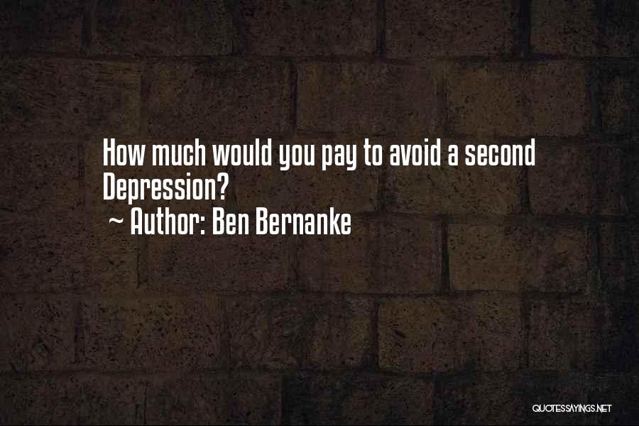 Ben Bernanke Quotes: How Much Would You Pay To Avoid A Second Depression?