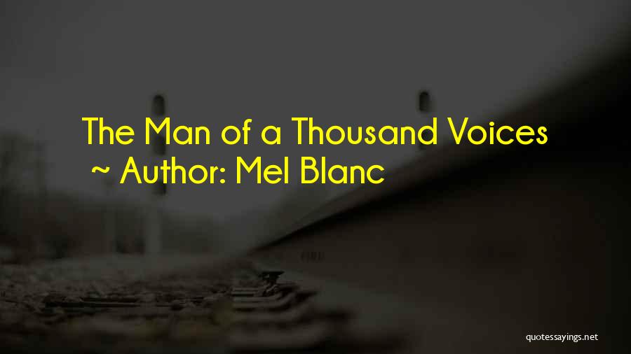 Mel Blanc Quotes: The Man Of A Thousand Voices