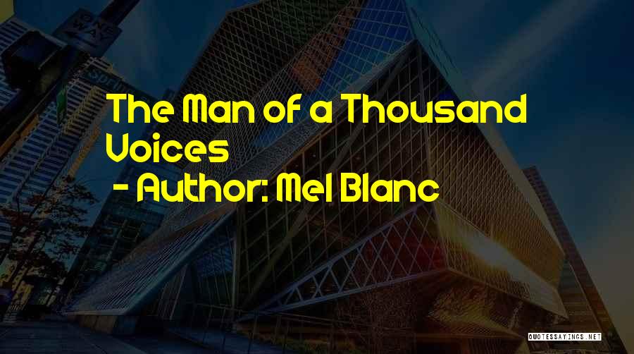 Mel Blanc Quotes: The Man Of A Thousand Voices