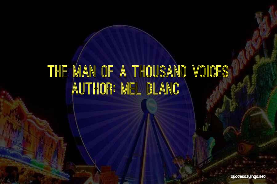 Mel Blanc Quotes: The Man Of A Thousand Voices