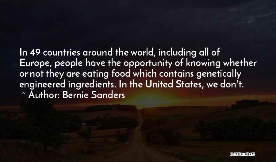 Bernie Sanders Quotes: In 49 Countries Around The World, Including All Of Europe, People Have The Opportunity Of Knowing Whether Or Not They