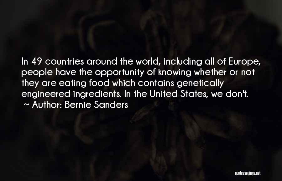 Bernie Sanders Quotes: In 49 Countries Around The World, Including All Of Europe, People Have The Opportunity Of Knowing Whether Or Not They