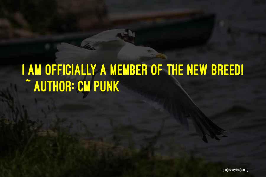 CM Punk Quotes: I Am Officially A Member Of The New Breed!