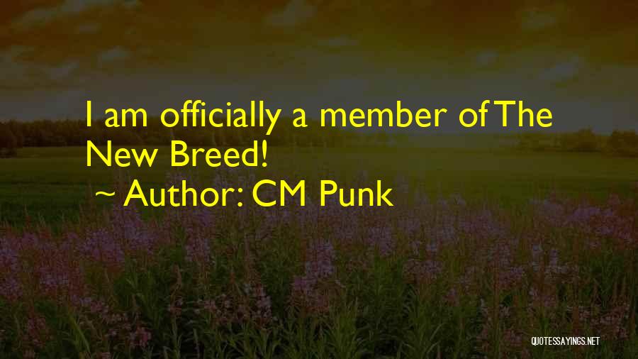 CM Punk Quotes: I Am Officially A Member Of The New Breed!