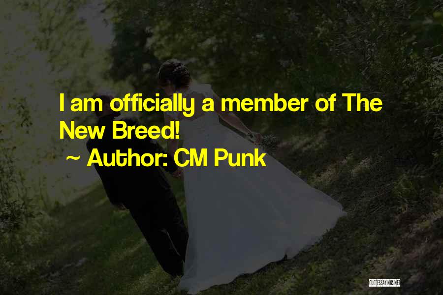 CM Punk Quotes: I Am Officially A Member Of The New Breed!