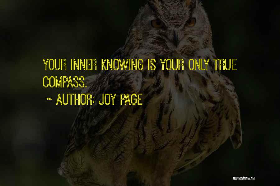 Joy Page Quotes: Your Inner Knowing Is Your Only True Compass.