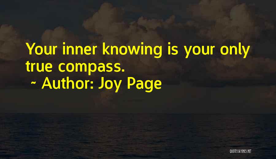 Joy Page Quotes: Your Inner Knowing Is Your Only True Compass.