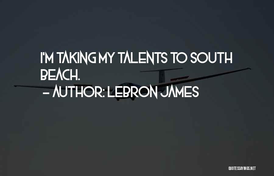 LeBron James Quotes: I'm Taking My Talents To South Beach.