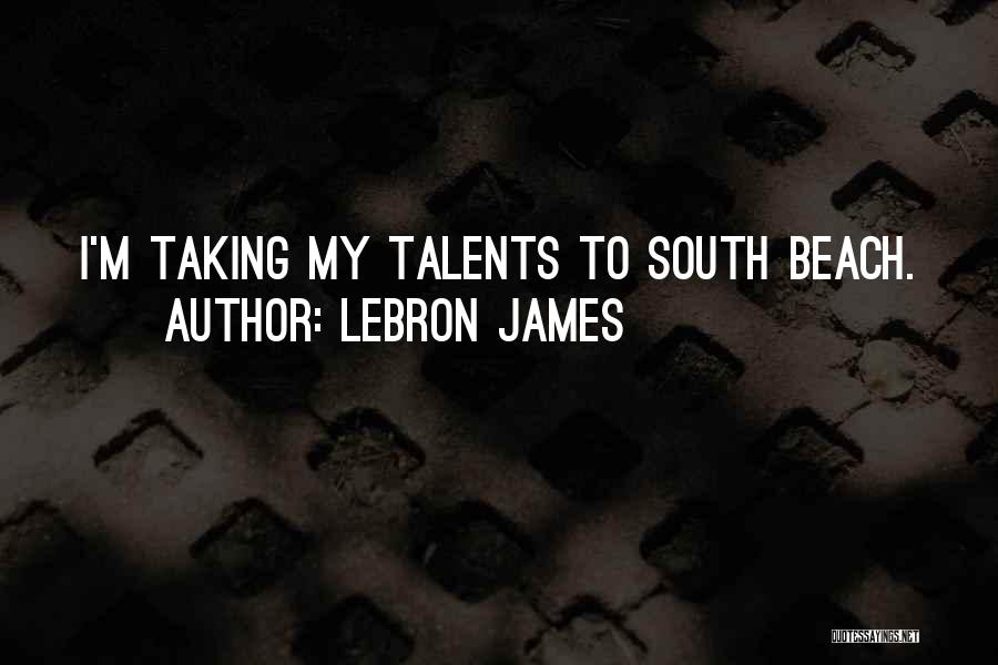 LeBron James Quotes: I'm Taking My Talents To South Beach.